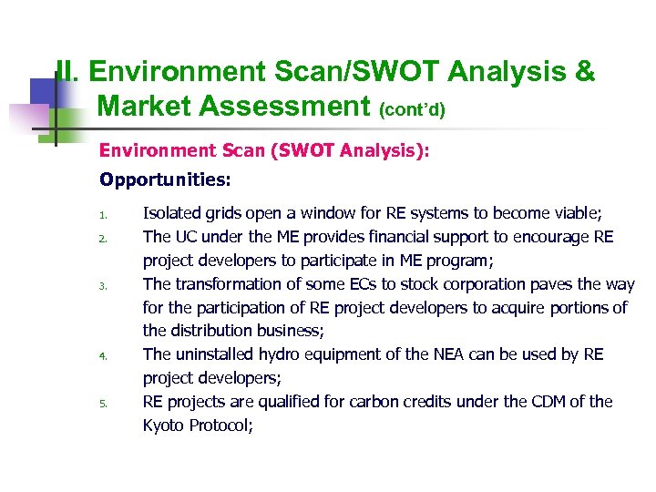 II. Environment Scan/SWOT Analysis & Market Assessment (cont’d) Environment Scan (SWOT Analysis): Opportunities: 1.