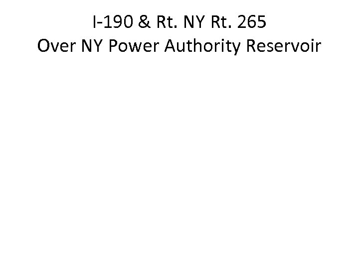 I-190 & Rt. NY Rt. 265 Over NY Power Authority Reservoir 