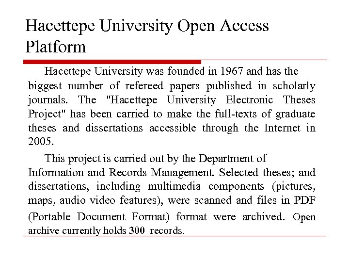 Hacettepe University Open Access Platform Hacettepe University was founded in 1967 and has the