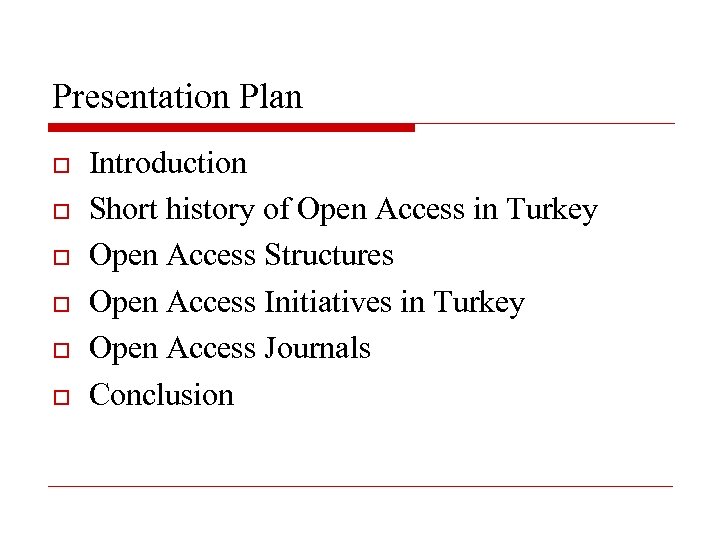 Presentation Plan Introduction Short history of Open Access in Turkey Open Access Structures Open