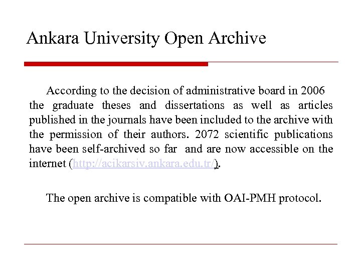 Ankara University Open Archive According to the decision of administrative board in 2006 the
