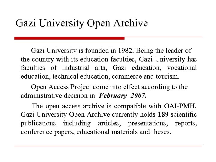 Gazi University Open Archive Gazi University is founded in 1982. Being the leader of