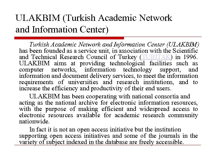 ULAKBIM (Turkish Academic Network and Information Center) Turkish Academic Network and Information Center (ULAKBIM)