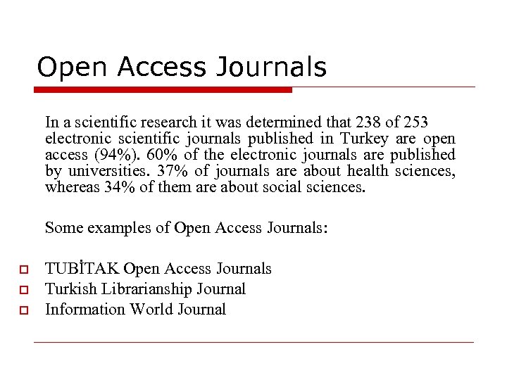 Open Access Journals In a scientific research it was determined that 238 of 253