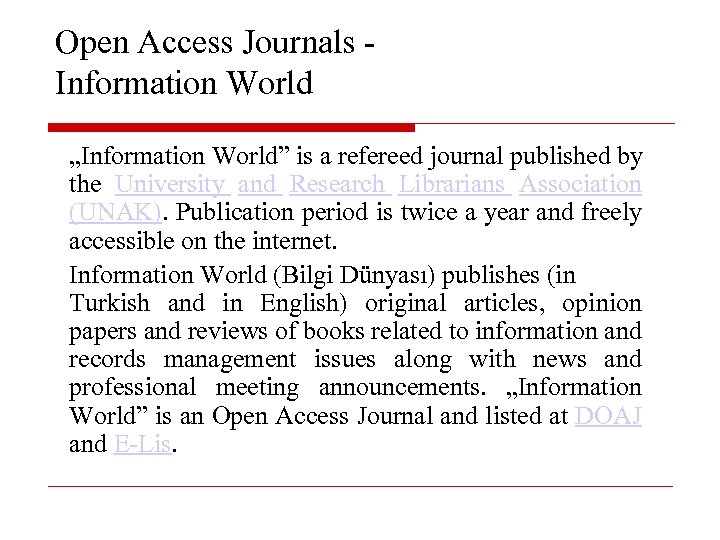 Open Access Journals Information World „Information World” is a refereed journal published by the