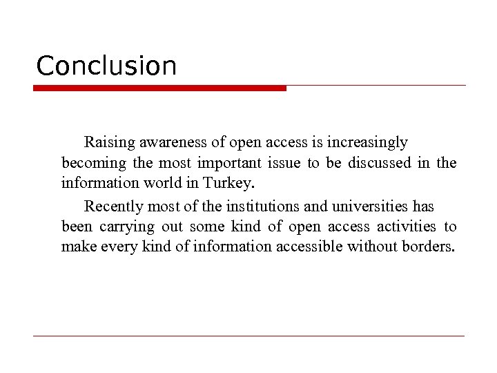 Conclusion Raising awareness of open access is increasingly becoming the most important issue to