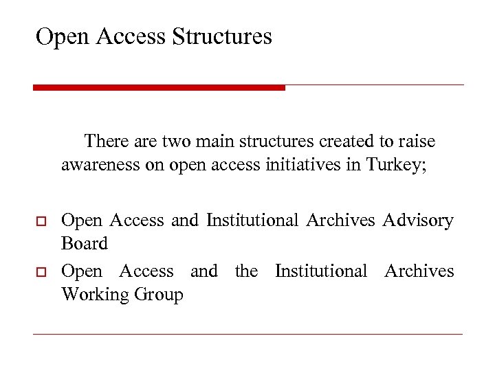 Open Access Structures There are two main structures created to raise awareness on open