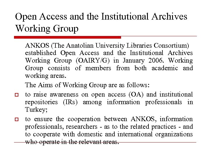 Open Access and the Institutional Archives Working Group ANKOS (The Anatolian University Libraries Consortium)
