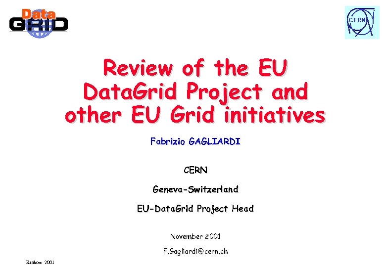 CERN Review of the EU Data. Grid Project and other EU Grid initiatives Fabrizio