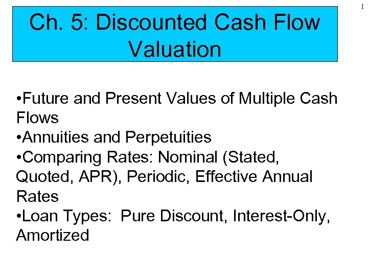 Ch. 5: Discounted Cash Flow Valuation • Future and Present Values of Multiple Cash