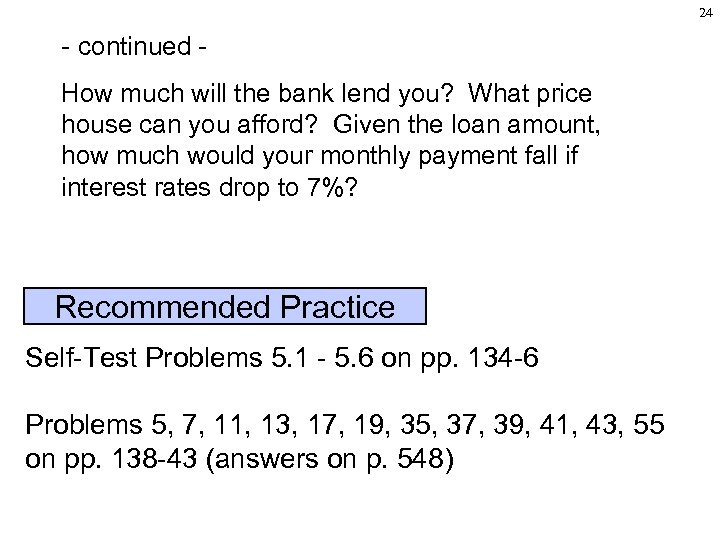 24 - continued How much will the bank lend you? What price house can