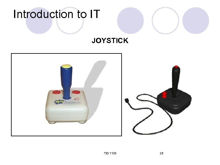 Introduction to IT JOYSTICK TID 1103 28 