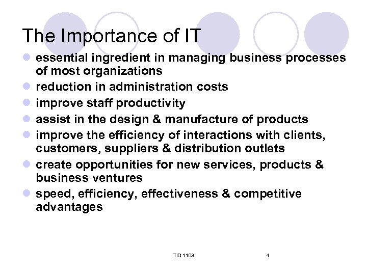 The Importance of IT l essential ingredient in managing business processes of most organizations