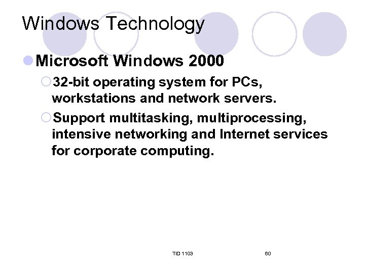 Windows Technology l Microsoft Windows 2000 ¡ 32 -bit operating system for PCs, workstations