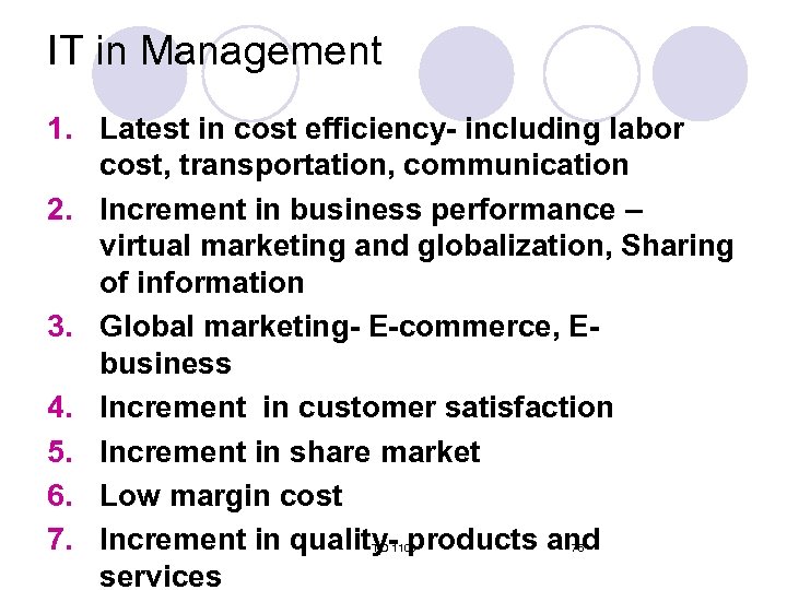 IT in Management 1. Latest in cost efficiency- including labor cost, transportation, communication 2.