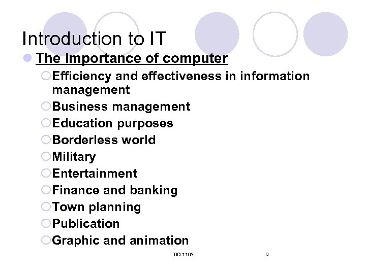 Introduction to IT l The importance of computer ¡Efficiency and effectiveness in information management