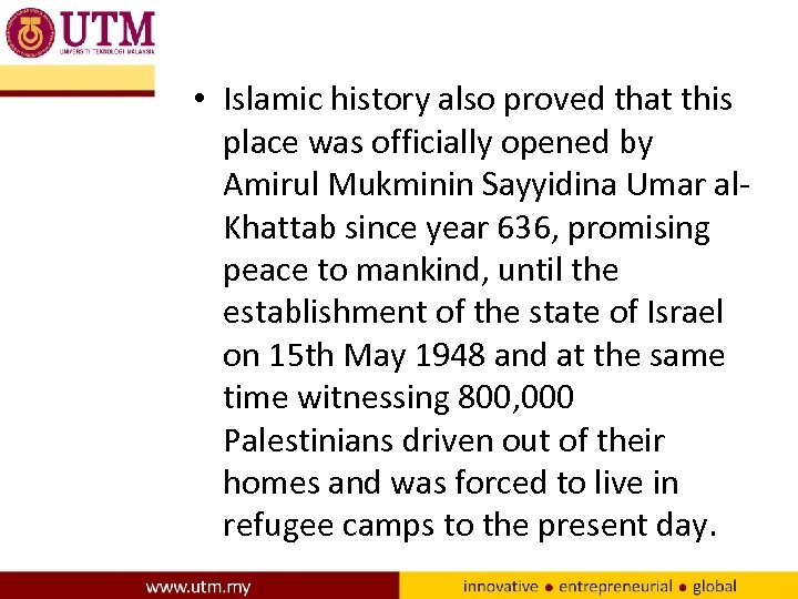  • Islamic history also proved that this place was officially opened by Amirul