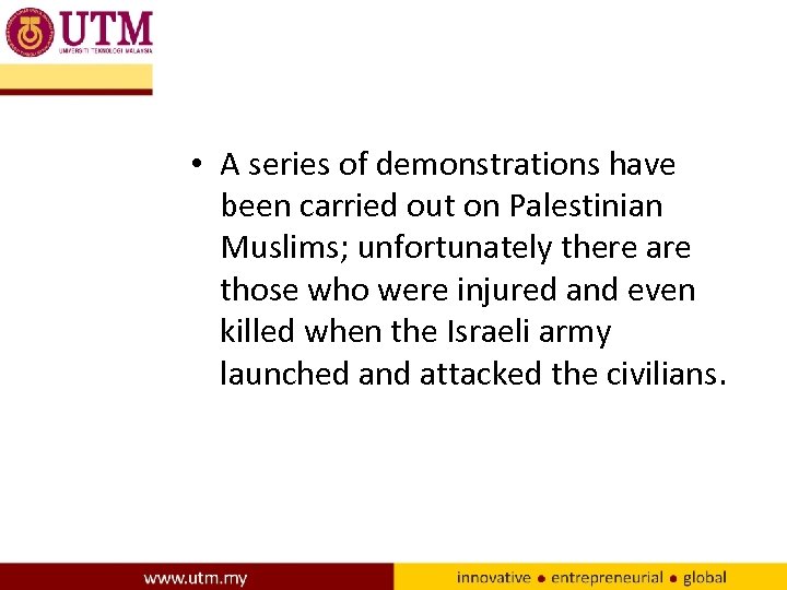  • A series of demonstrations have been carried out on Palestinian Muslims; unfortunately