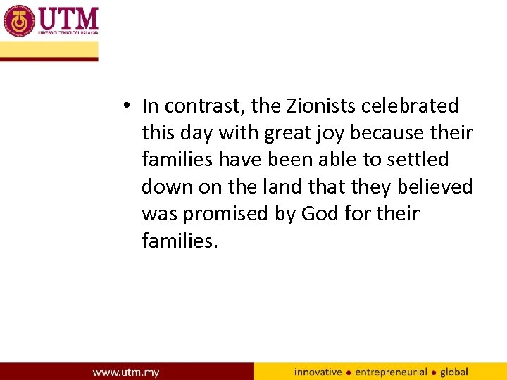  • In contrast, the Zionists celebrated this day with great joy because their