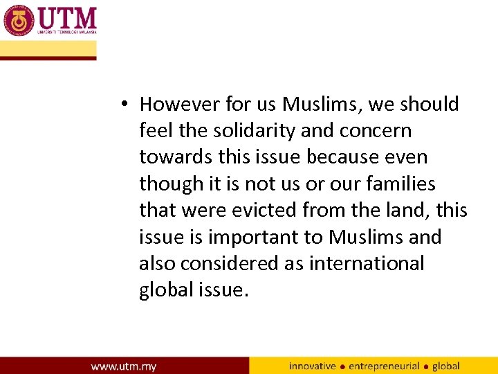  • However for us Muslims, we should feel the solidarity and concern towards