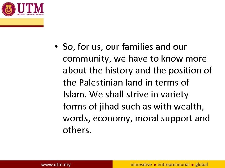  • So, for us, our families and our community, we have to know