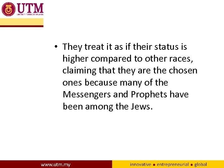  • They treat it as if their status is higher compared to other