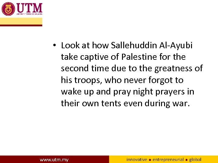 • Look at how Sallehuddin Al-Ayubi take captive of Palestine for the second