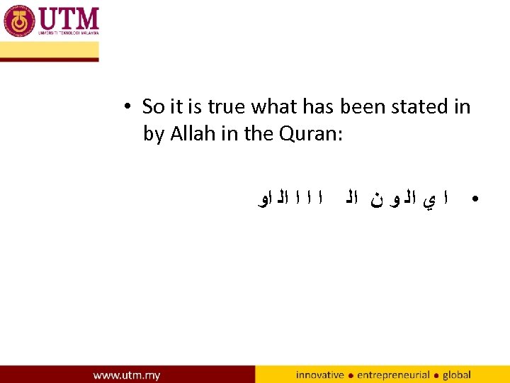  • So it is true what has been stated in by Allah in