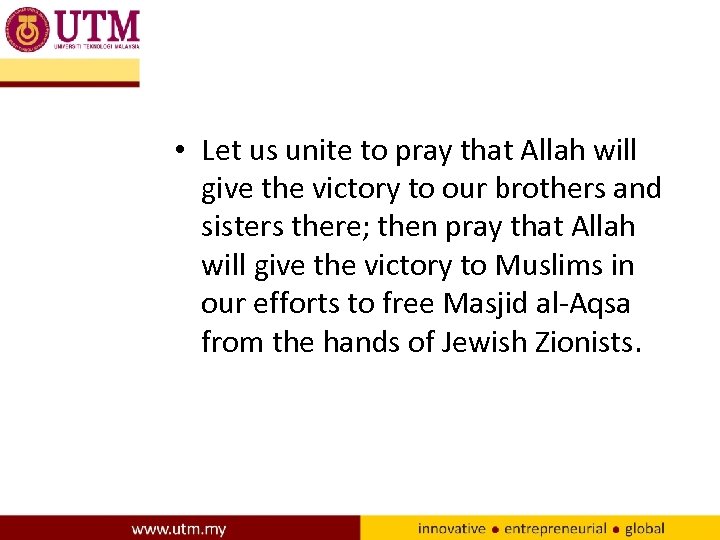  • Let us unite to pray that Allah will give the victory to