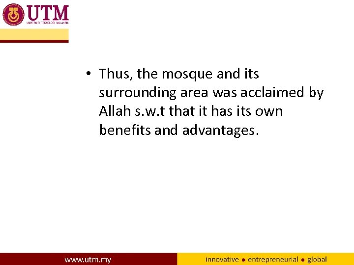  • Thus, the mosque and its surrounding area was acclaimed by Allah s.