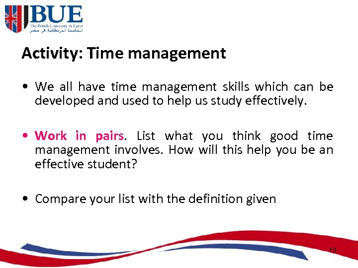 Activity: Time management • We all have time management skills which can be developed