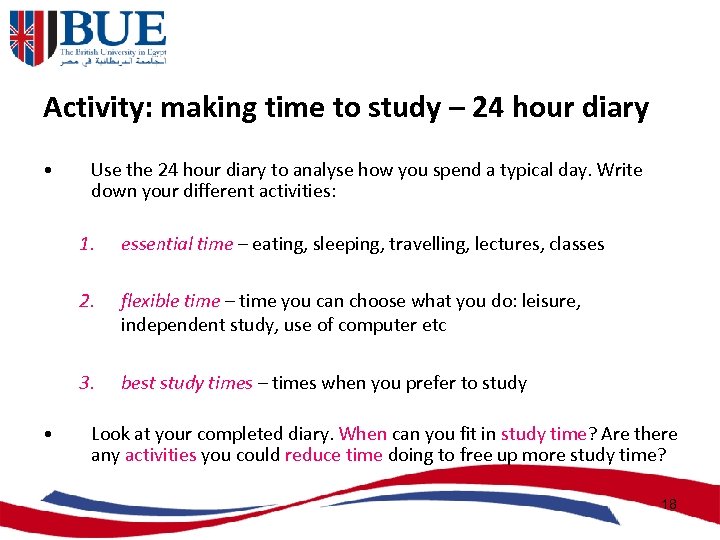 Activity: making time to study – 24 hour diary • Use the 24 hour