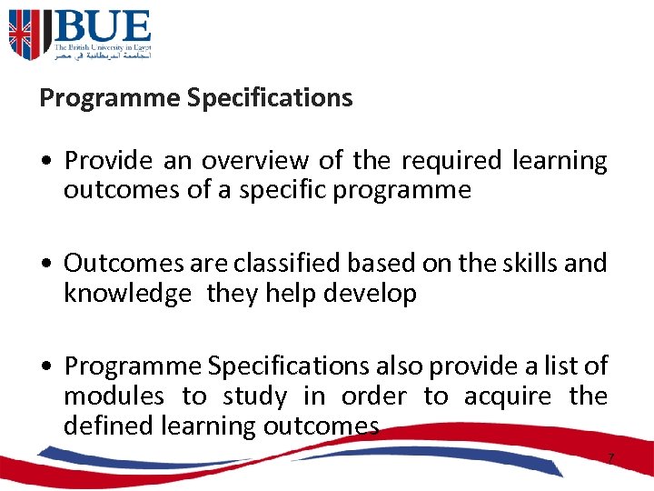Programme Specifications • Provide an overview of the required learning outcomes of a specific