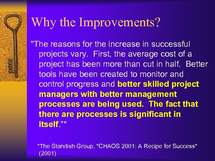 Why the Improvements? "The reasons for the increase in successful projects vary. First, the