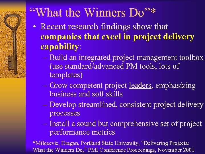 “What the Winners Do”* • Recent research findings show that companies that excel in