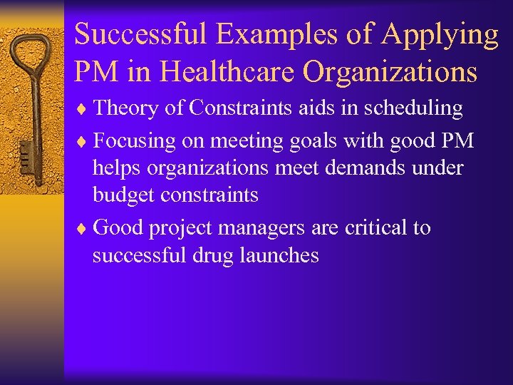 Successful Examples of Applying PM in Healthcare Organizations ¨ Theory of Constraints aids in