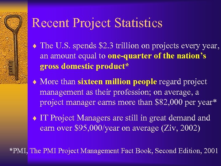 Recent Project Statistics ¨ The U. S. spends $2. 3 trillion on projects every