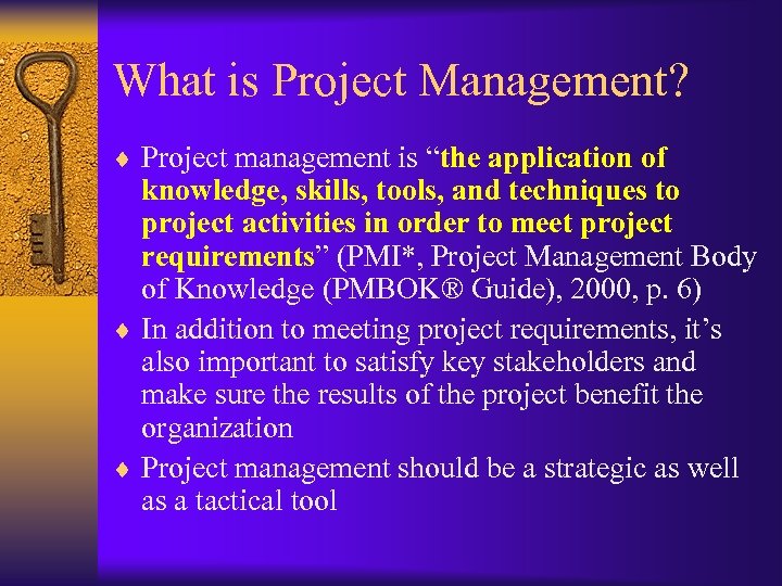 What is Project Management? ¨ Project management is “the application of knowledge, skills, tools,