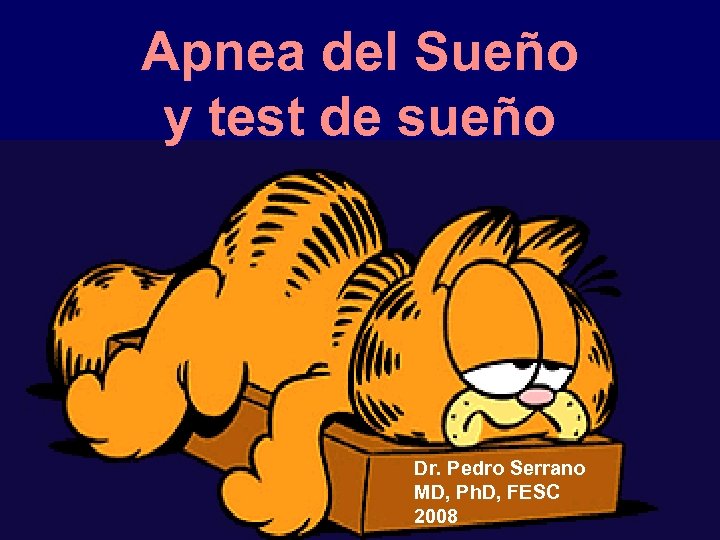 Apnea del Sueño y test de sueño Dr. Pedro Serrano MD, Ph. D, FESC
