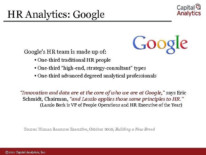 HR Analytics: Google’s HR team is made up of: • One-third traditional HR people