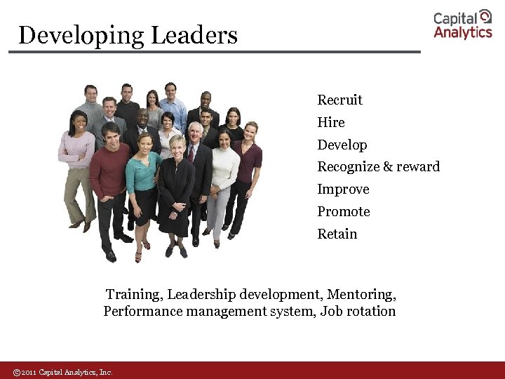 Developing Leaders Recruit Hire Develop Recognize & reward Improve Promote Retain Training, Leadership development,