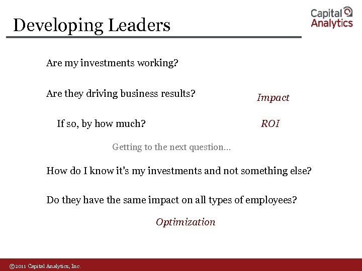 Developing Leaders Are my investments working? Are they driving business results? If so, by