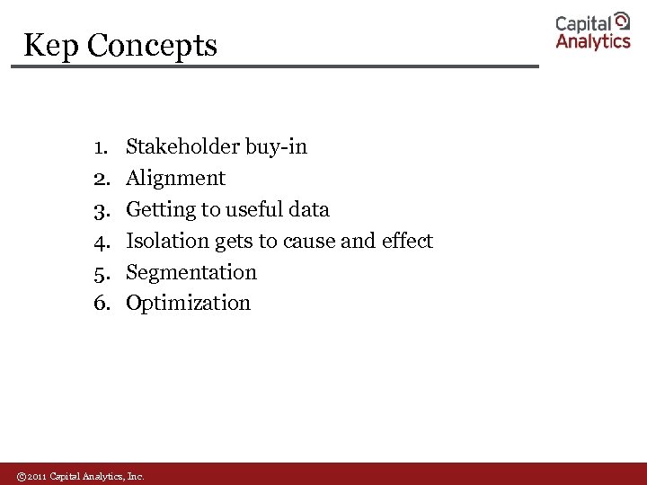 Kep Concepts 1. 2. 3. 4. 5. 6. Stakeholder buy-in Alignment Getting to useful