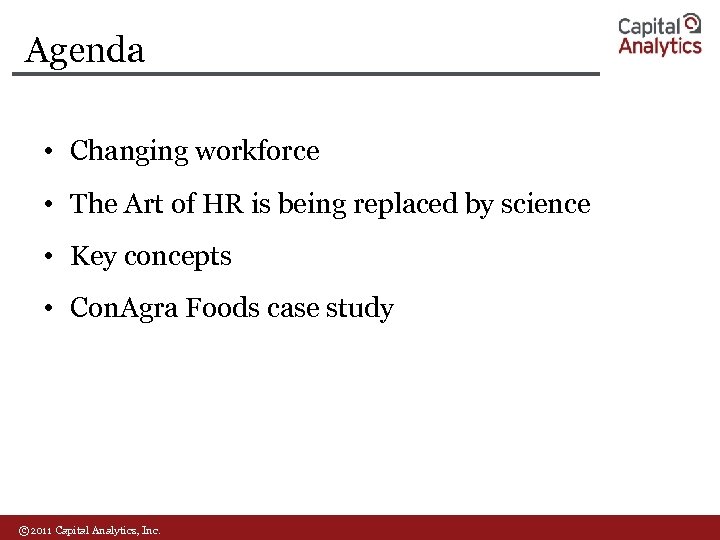 Agenda • Changing workforce • The Art of HR is being replaced by science