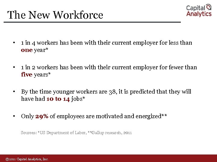 The New Workforce • 1 in 4 workers has been with their current employer