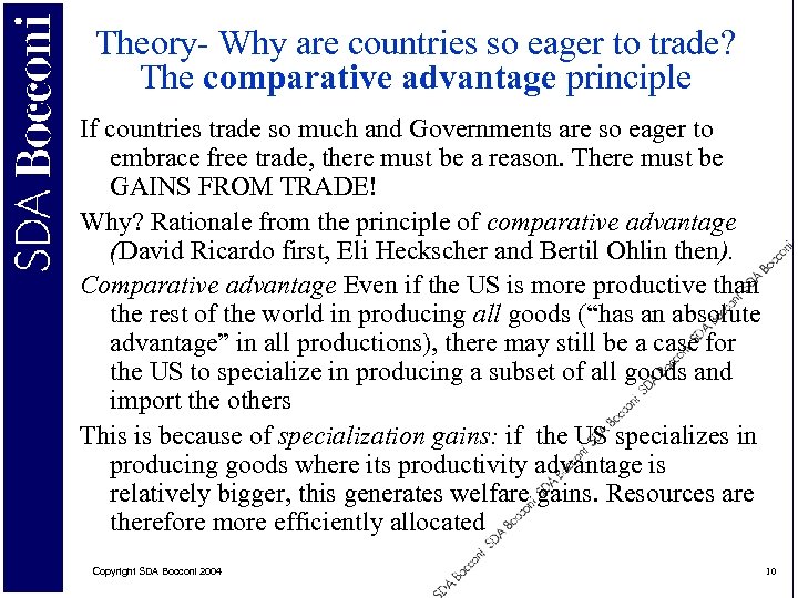 Theory- Why are countries so eager to trade? The comparative advantage principle If countries
