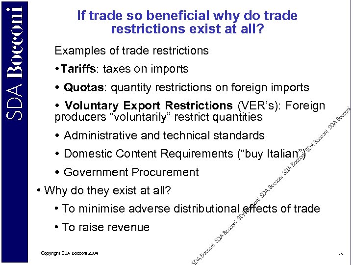 If trade so beneficial why do trade restrictions exist at all? Examples of trade