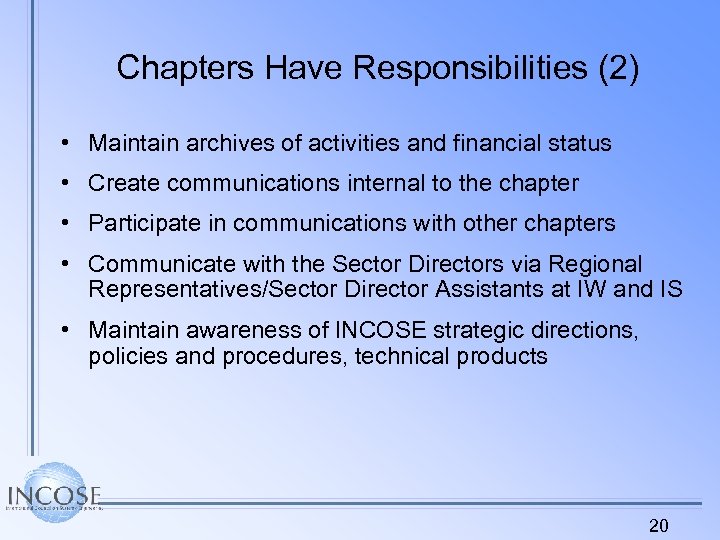 Chapters Have Responsibilities (2) • Maintain archives of activities and financial status • Create