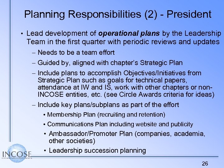 Planning Responsibilities (2) - President • Lead development of operational plans by the Leadership