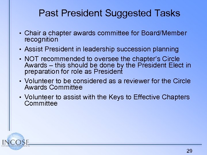 Past President Suggested Tasks • Chair a chapter awards committee for Board/Member • •